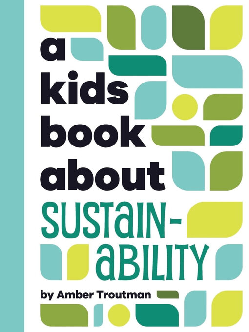 Title details for A Kids Book About Sustainability by Amber Troutman - Available